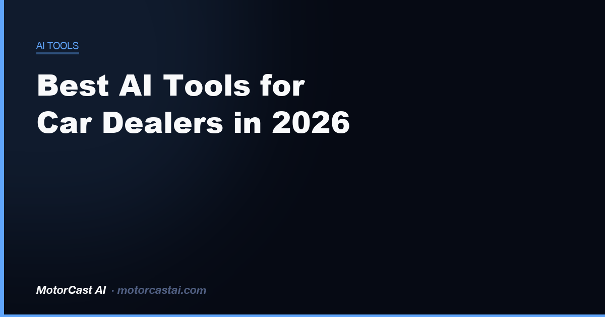 Best AI Tools for Car Dealers in 2026
