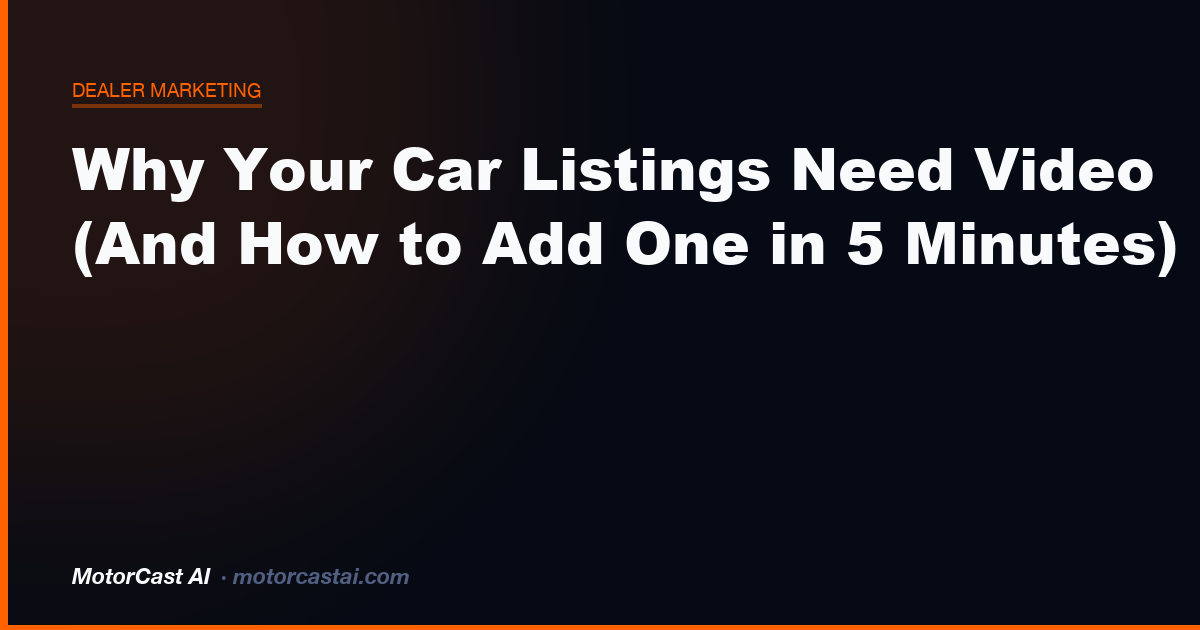 Why Your Car Listings Need Video